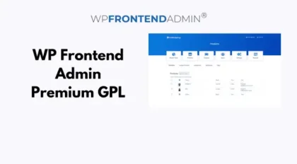 WP Frontend Admin Premium GPL v1.22.5 – Create Frontend Dashboards for WordPress